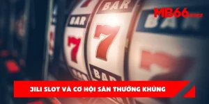 MB66 – Khám phá Jili slot và cơ hội săn thưởng khủng đang chờ bạn!