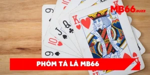 Phỏm Tá Lả MB66 – Trò chơi bài chiến thuật hot nhất năm 2025!
