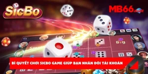 Bí quyết chơi Sicbo game giúp bạn nhân đôi tài khoản nhanh chóng!